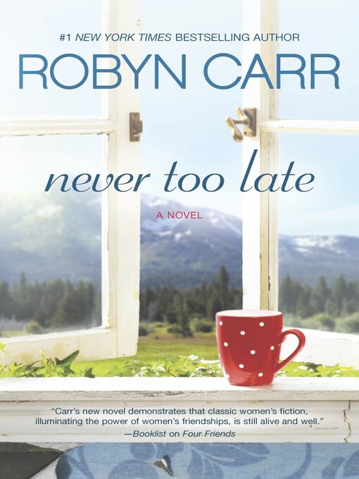Title details for Never Too Late by Robyn Carr - Available
